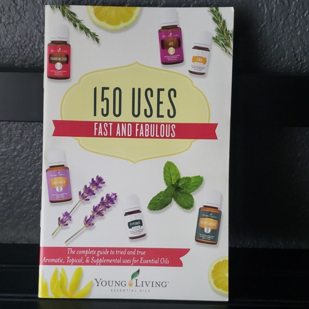 150 Fast & Fabulous Uses for Essential Oils